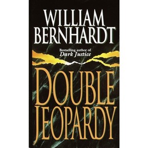 Double Jeopardy - by  William Bernhardt (Paperback) - 1 of 1