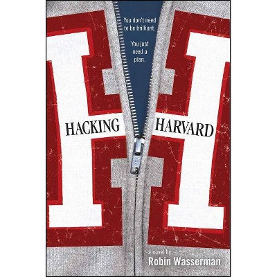 Hacking Harvard - by  Robin Wasserman (Paperback)