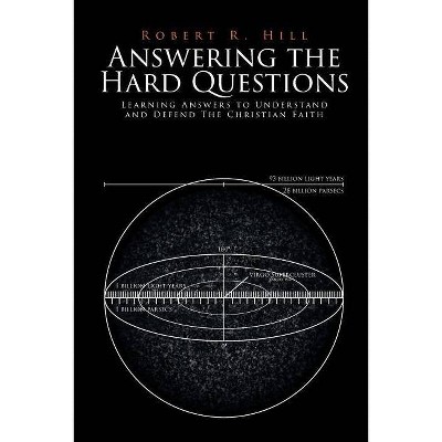 Answering the Hard Questions - by  Robert R Hill (Paperback)