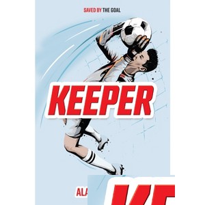Keeper - (Everyone Can Be a Reader (Sports)) by  Alan Gibbons (Paperback) - 1 of 1
