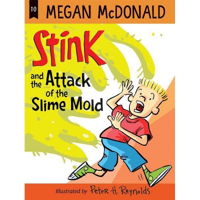 Stink and the Attack of the Slime Mold - by  Megan McDonald (Paperback)