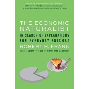 The Economic Naturalist - by  Robert H Frank (Paperback) - 1 of 1