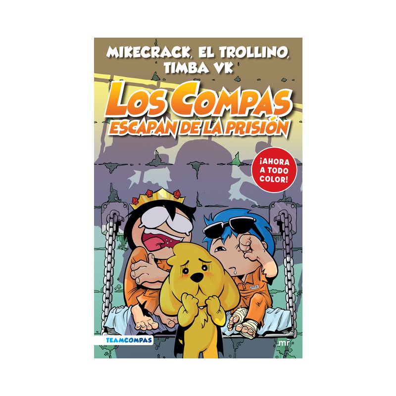 Compas 2. Los Compas Escapan de la Prisión (Edición a Color) - by  Mikecrack & El Trollino (Paperback), 1 of 2