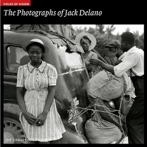 The Photographs of Jack Delano - (Fields of Vision) (Paperback) - 1 of 1