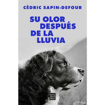 Su Olor Después de la Lluvia / Her Smell After the Rain - by  Cédric Sapin-Defour (Paperback)