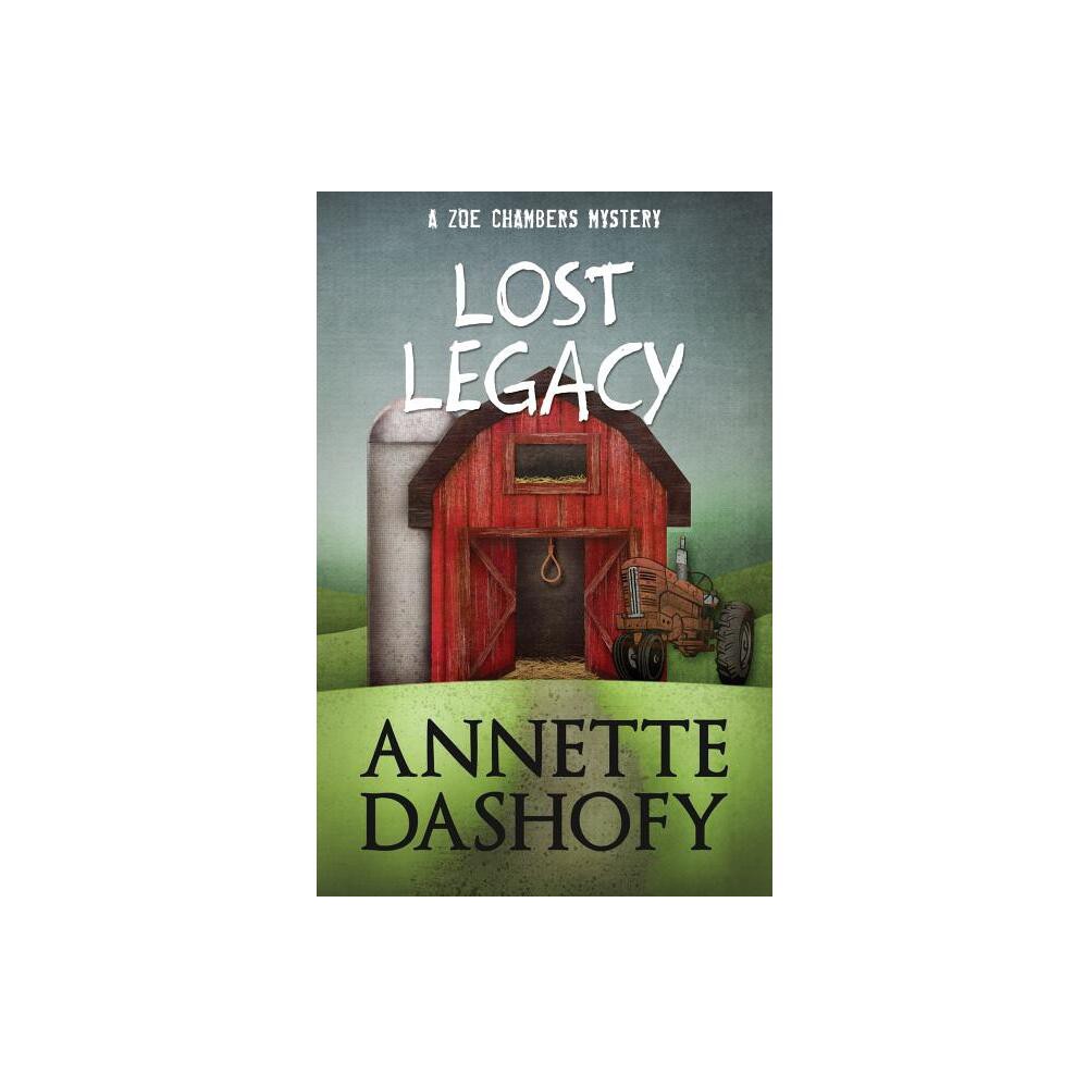 Lost Legacy - by Annette Dashofy (Paperback)