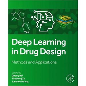 Deep Learning in Drug Design - by  Qifeng Bai & Tingyang Xu & Junzhou Huang (Paperback) - 1 of 1