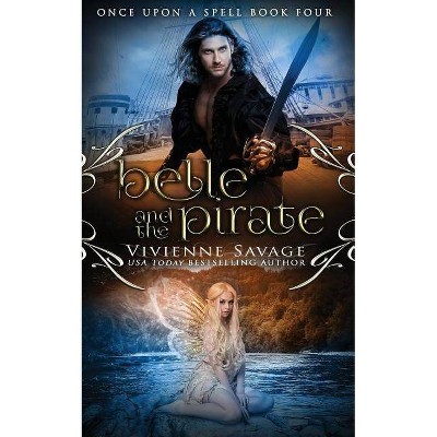 Belle and the Pirate - (Once Upon a Spell) by  Vivienne Savage (Paperback)