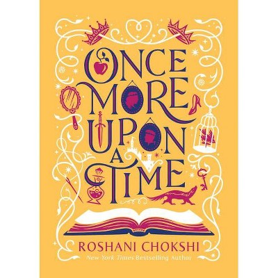 Once More Upon a Time - by  Roshani Chokshi (Hardcover)