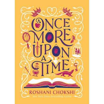 Once More Upon a Time - by  Roshani Chokshi (Hardcover)
