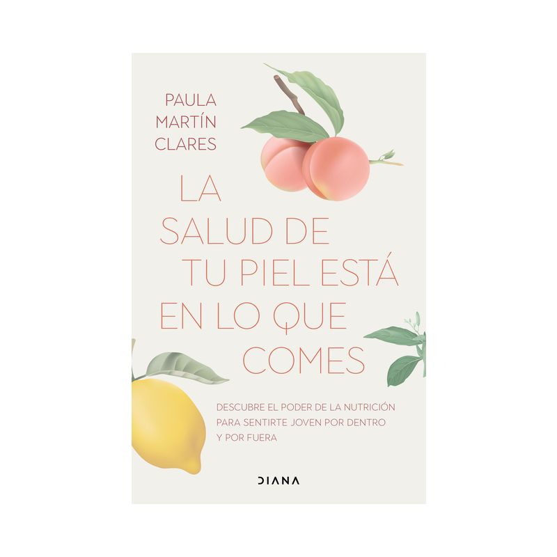 La Salud de Tu Piel Está En Lo Que Comes / Healthy Skin Comes from What You Eat - by  Paula Martín Clares (Paperback), 1 of 2