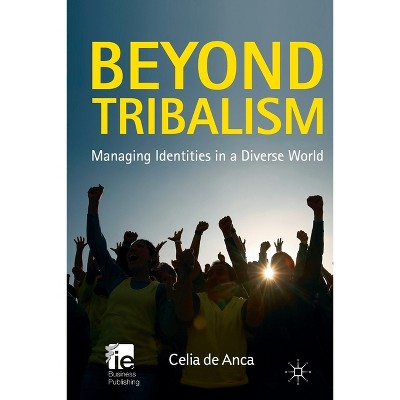 Beyond Tribalism - (IE Business Publishing) by  Kenneth A Loparo (Paperback)