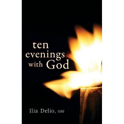 Ten Evenings with God - by  Ilia Delio (Paperback)