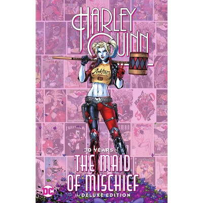 Harley Quinn: 30 Years of the Maid of Mischief the Deluxe Edition - by  Various (Hardcover)