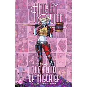Harley Quinn: 30 Years of the Maid of Mischief the Deluxe Edition - by  Various (Hardcover) - 1 of 1