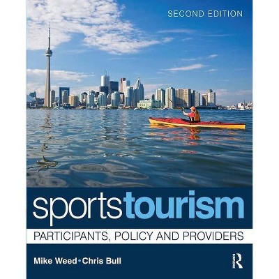 Sports Tourism - 2nd Edition by  Mike Weed & Chris Bull (Paperback)