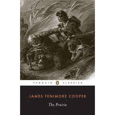 The Prairie - (Leatherstocking Tale) by  James Fenimore Cooper (Paperback)