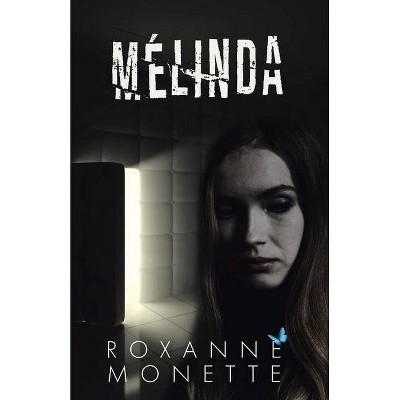 Mélinda - by  Roxanne Monette (Paperback)