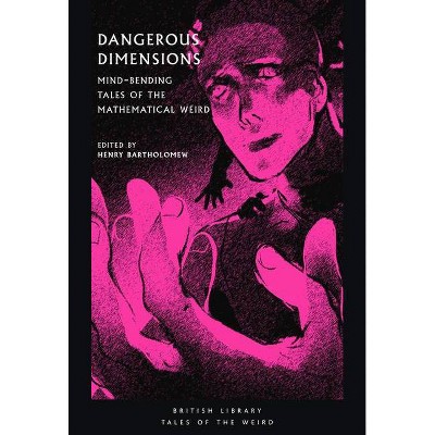 Dangerous Dimensions - (Tales of the Weird) by  Henry Bartholomew (Paperback)