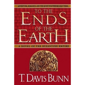 To the Ends of the Earth - by  Davis Bunn (Paperback) - 1 of 1