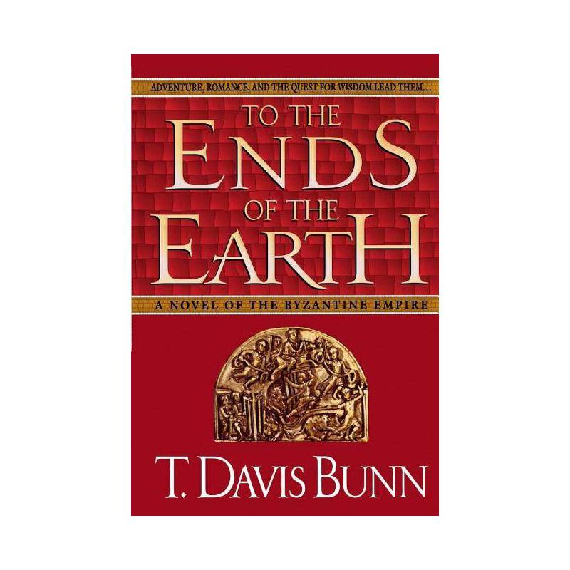 To the Ends of the Earth - by  Davis Bunn (Paperback), 1 of 2