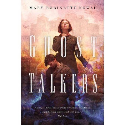 Ghost Talkers - by  Mary Robinette Kowal (Paperback)