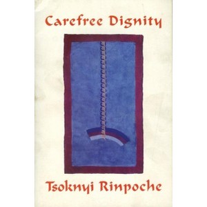 Carefree Dignity - by  Drubwang Tsoknyi Rinpoche (Paperback) - 1 of 1