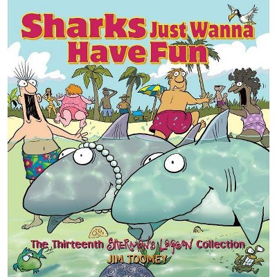 Sharks Just Wanna Have Fun - (Sherman's Lagoon Collections) by  Jim Toomey (Paperback)