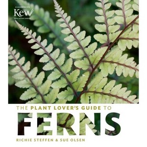 The Plant Lover's Guide to Ferns - (Plant Lover's Guides) by  Richie Steffen & Sue Olsen (Hardcover) - 1 of 1