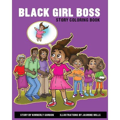 Black Girl Boss Story Coloring Book - by  Kimberly J Gordon (Paperback)