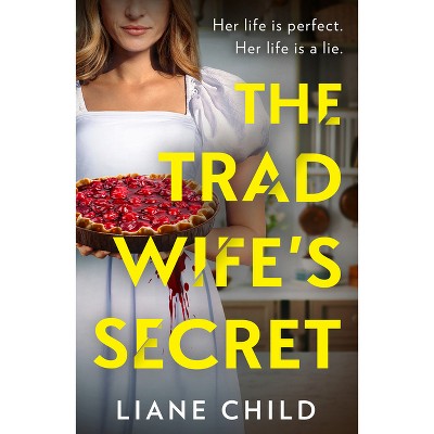 The Tradwife's Secret - by  Liane Child (Paperback)