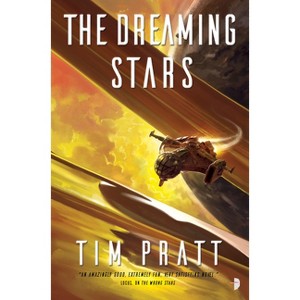 The Dreaming Stars - (Axiom) by  Tim Pratt (Paperback) - 1 of 1