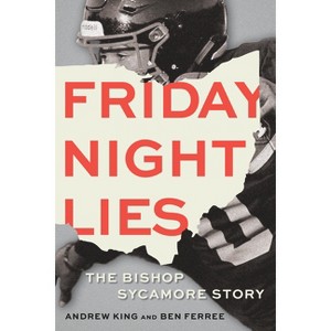 Friday Night Lies - by  Andrew King & Ben Ferree (Hardcover) - 1 of 1
