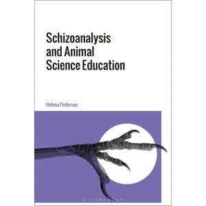Schizoanalysis and Animal Science Education - by  Helena Pedersen (Paperback) - 1 of 1
