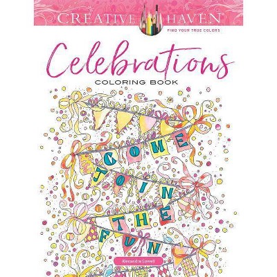 Creative Haven Celebrations Coloring Book - (Adult Coloring) by  Alexandra Cowell (Paperback)