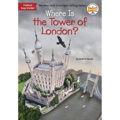 Where Is the Tower of London? - (Where Is?) by  Janet B Pascal & Who Hq (Paperback)