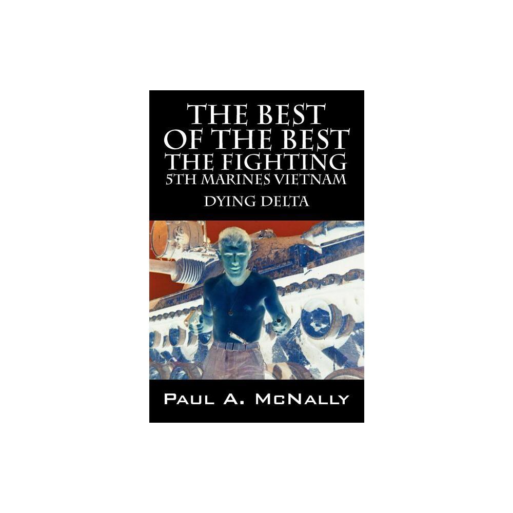 The Best of the Best the Fighting 5th Marines Vietnam - by Paul a McNally (Paperback)