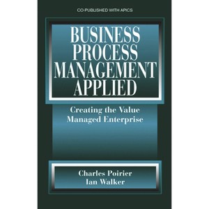 Business Process Management Applied - by  Charles Poirier & Ian W Walker (Hardcover) - 1 of 1