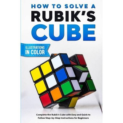 How To Solve A Rubik's Cube - by  Sam Lemons (Paperback)