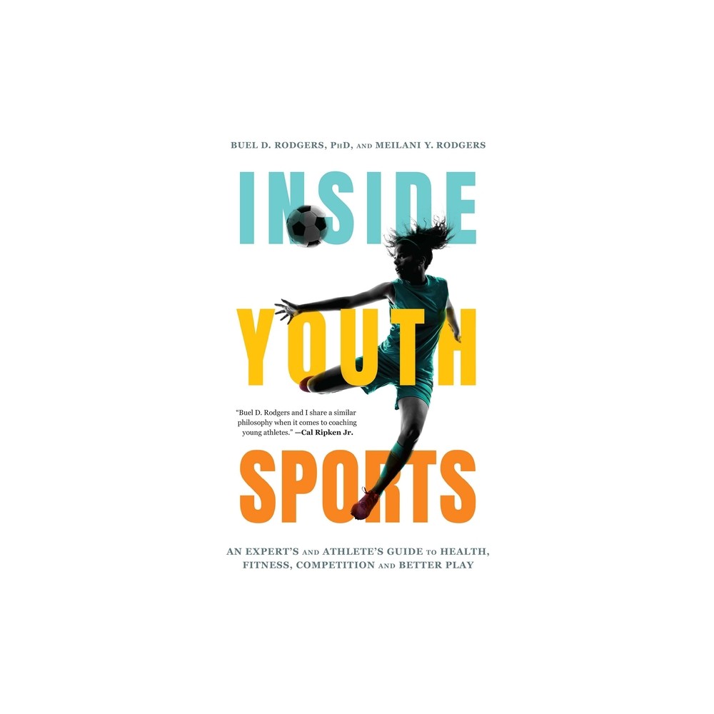 Inside Youth Sports - by Buel D Rodgers & Meilani Y Rodgers (Paperback)