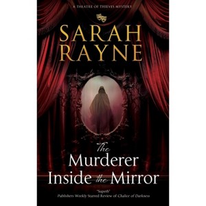 The Murderer Inside the Mirror - (Theatre of Thieves Mystery) by Sarah Rayne - 1 of 1