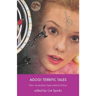 Agog! Terrific Tales - by  Cat Sparks (Paperback)
