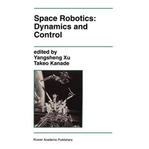 Space Robotics: Dynamics and Control - (The Springer International Engineering and Computer Science) by  Yangsheng Xu & Takeo Kanade (Hardcover) - 1 of 1