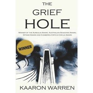 The Grief Hole - by  Kaaron Warren (Paperback) - 1 of 1