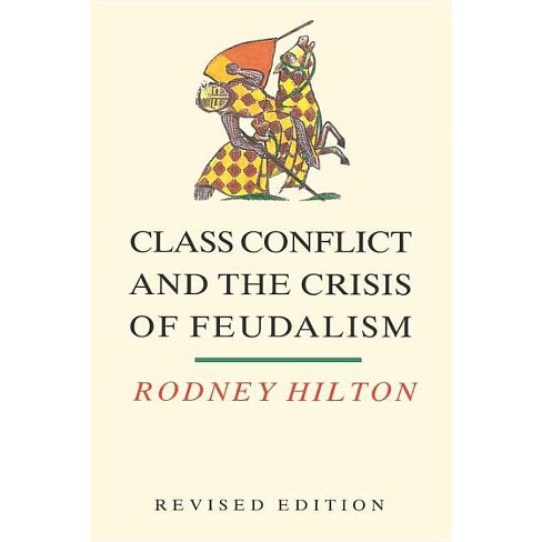 Class Conflict And The Crisis Of Feudalism - 2nd Edition By Rodney ...