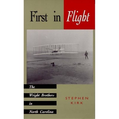 First in Flight - by  Stephen Kirk (Paperback)