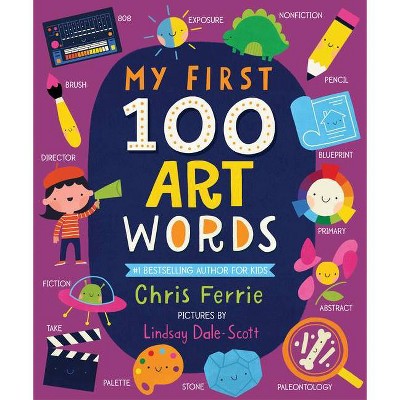 My First 100 Art Words - (My First Steam Words) by  Chris Ferrie (Board Book)