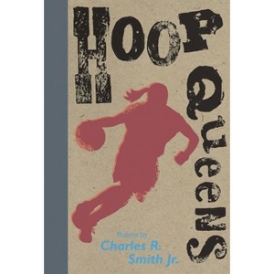 Hoop Queens - (Sports Royalty) by  Charles R Smith Jr (Paperback) - 1 of 1