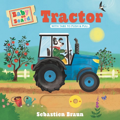 Baby on Board: Tractor - by Sebastien Braun (Board Book)