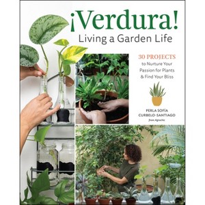 ¡Verdura! - Living a Garden Life - by  Perla Sofía Curbelo-Santiago (Paperback) - 1 of 1